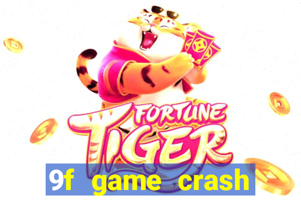 9f game crash ganhar dinheiro